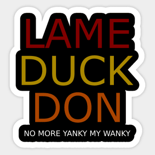 Lame Duck Don - No More Yanky My Wanky Sticker